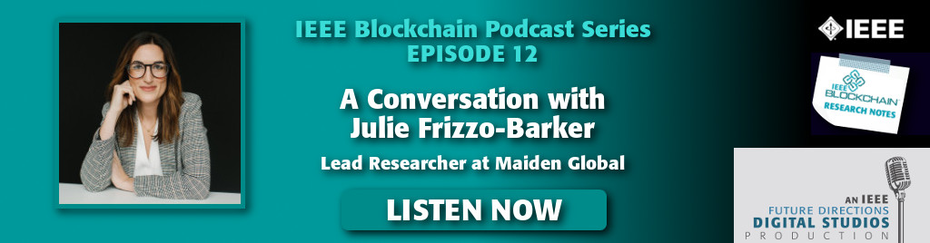 Listen to the latest episode in the IEEE Blockchain Podcast Series with the experts!