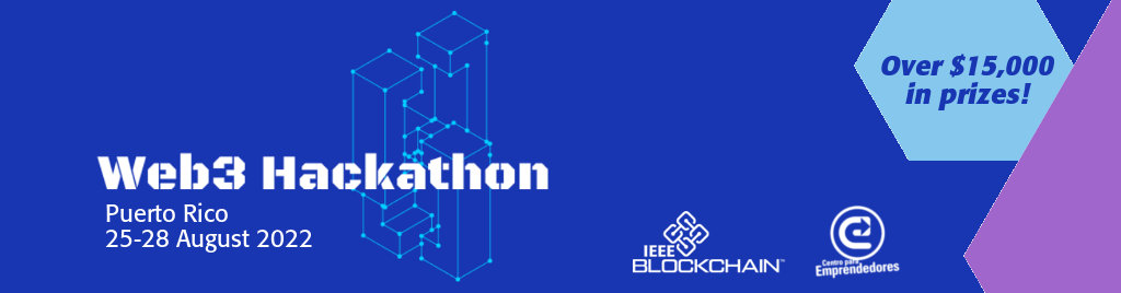 Web3 Hackathon - Puerto Rico, 25-28 August 2022. Over $15,000 in prizes!