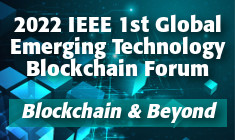 2022 IEEE 1st Global Emerging Technology Blockchain Forum