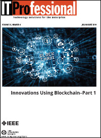 IT Professional, July/August 2019 - Innovations Using Blockchain