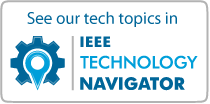 See our tech topics in IEEE Technology Navigator